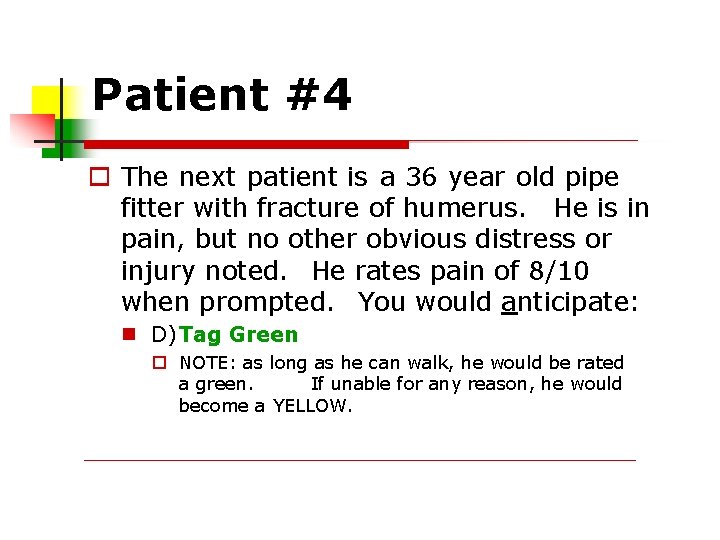 Patient #4 The next patient is a 36 year old pipe fitter with fracture