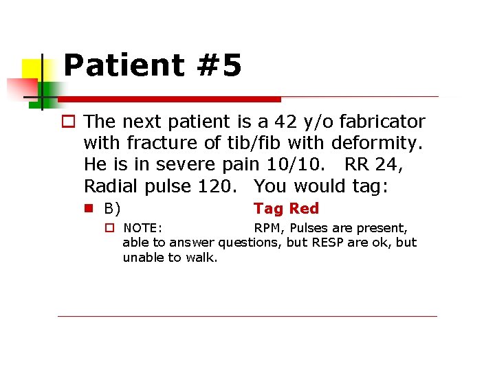 Patient #5 The next patient is a 42 y/o fabricator with fracture of tib/fib