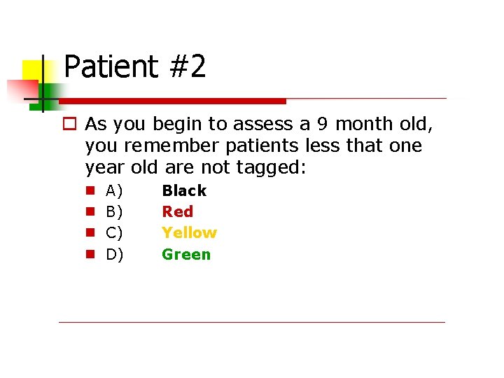 Patient #2 As you begin to assess a 9 month old, you remember patients