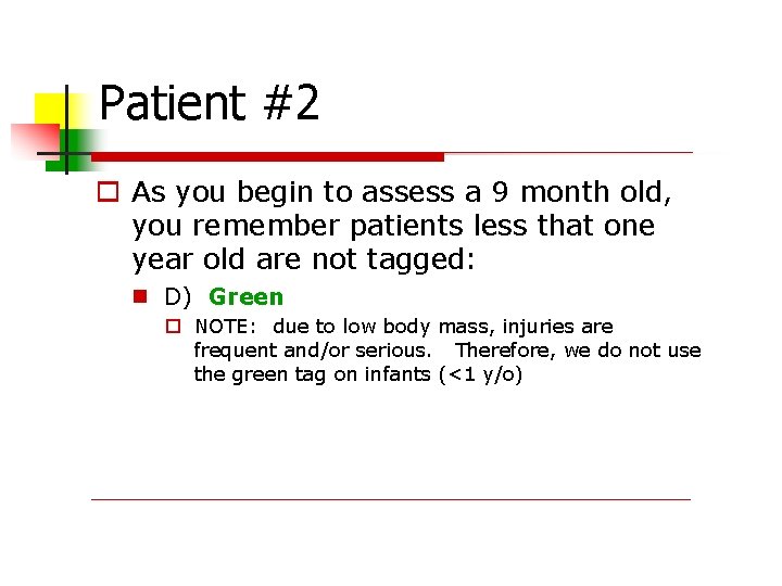 Patient #2 As you begin to assess a 9 month old, you remember patients