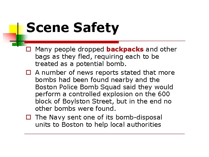 Scene Safety Many people dropped backpacks and other bags as they fled, requiring each