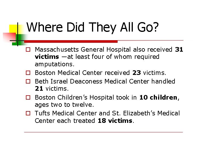 Where Did They All Go? Massachusetts General Hospital also received 31 victims —at least