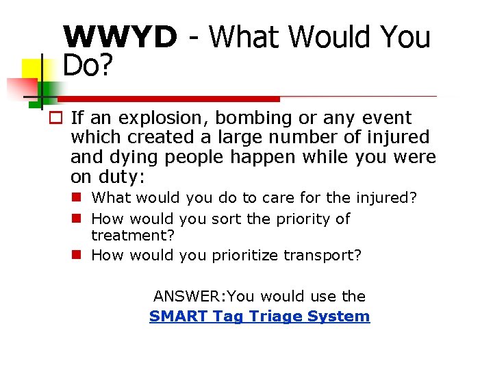 WWYD - What Would You Do? If an explosion, bombing or any event which