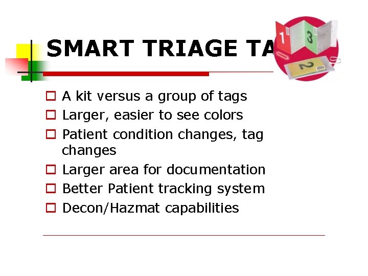 SMART TRIAGE TAG A kit versus a group of tags Larger, easier to see