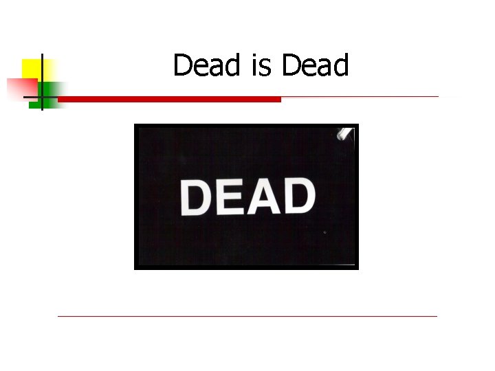 Dead is Dead 