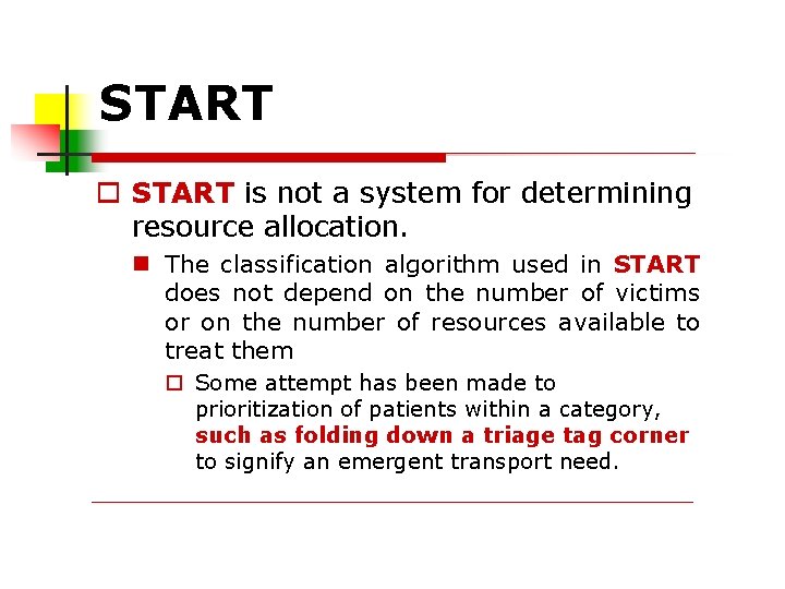 START is not a system for determining resource allocation. The classification algorithm used in