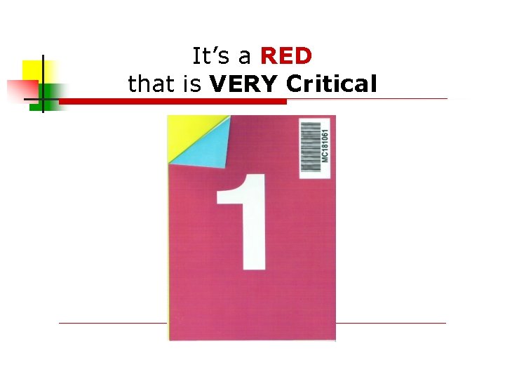 It’s a RED that is VERY Critical 