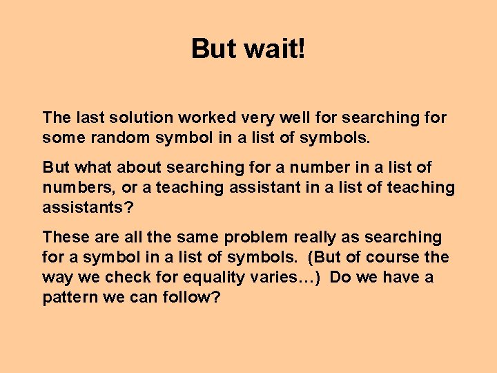 But wait! The last solution worked very well for searching for some random symbol