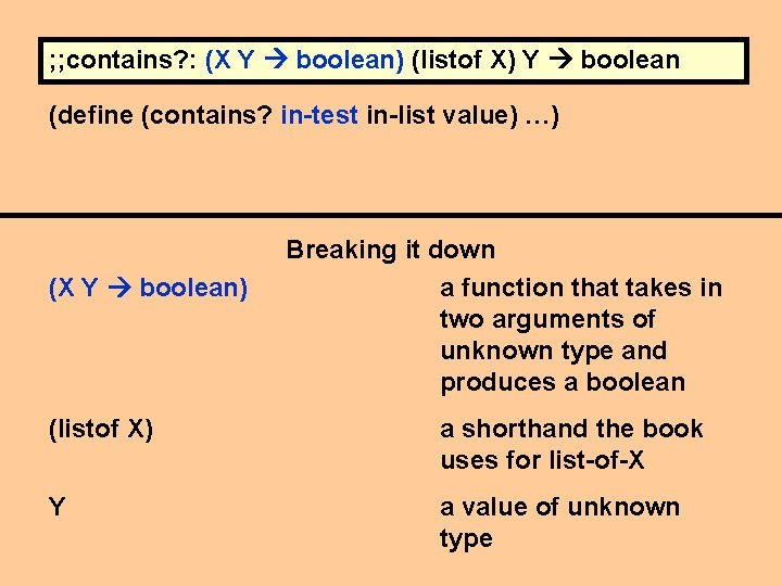 ; ; contains? : (X Y boolean) (listof X) Y boolean (define (contains? in-test