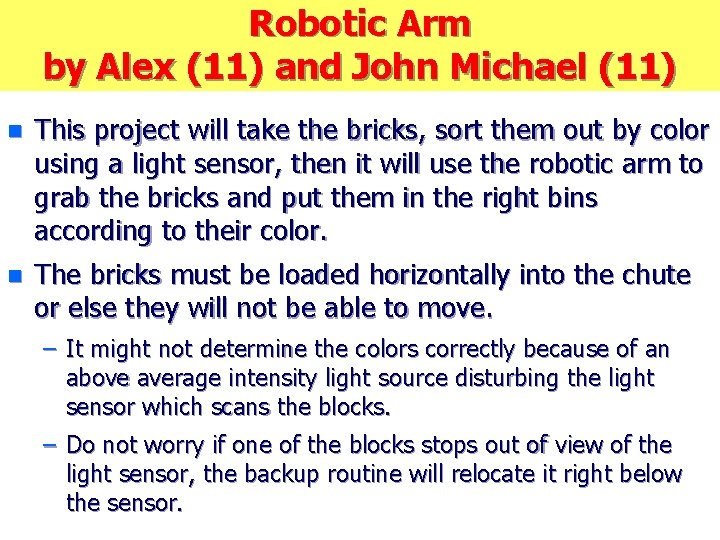 Robotic Arm by Alex (11) and John Michael (11) n This project will take