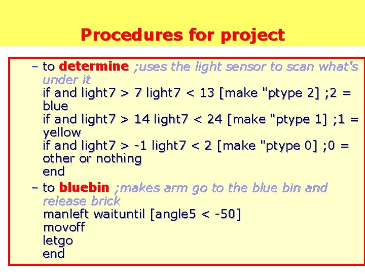 Procedures for project – to determine ; uses the light sensor to scan what's