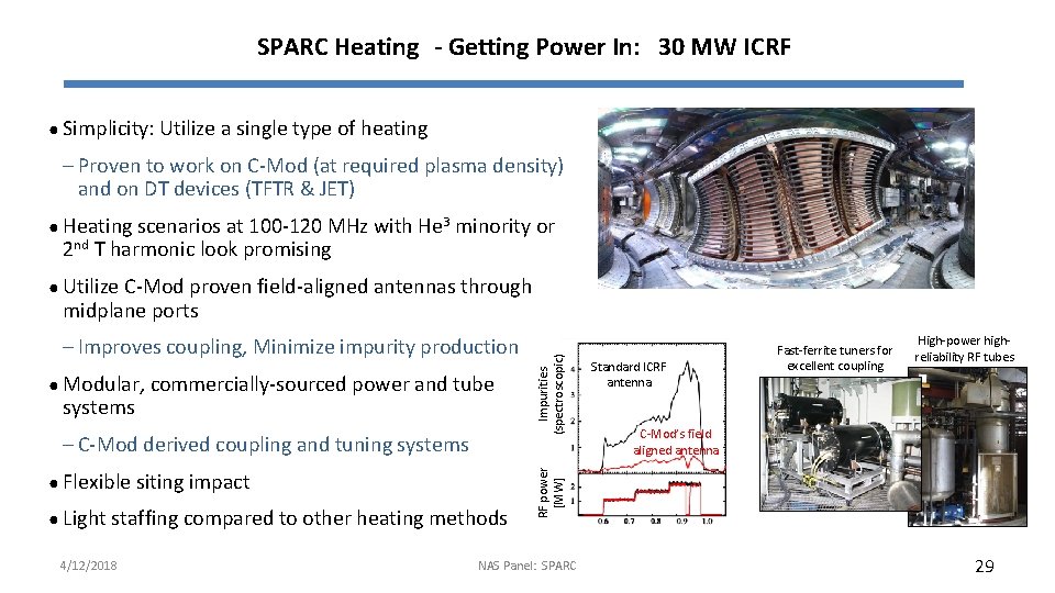 SPARC Heating - Getting Power In: 30 MW ICRF ● Simplicity: Utilize a single