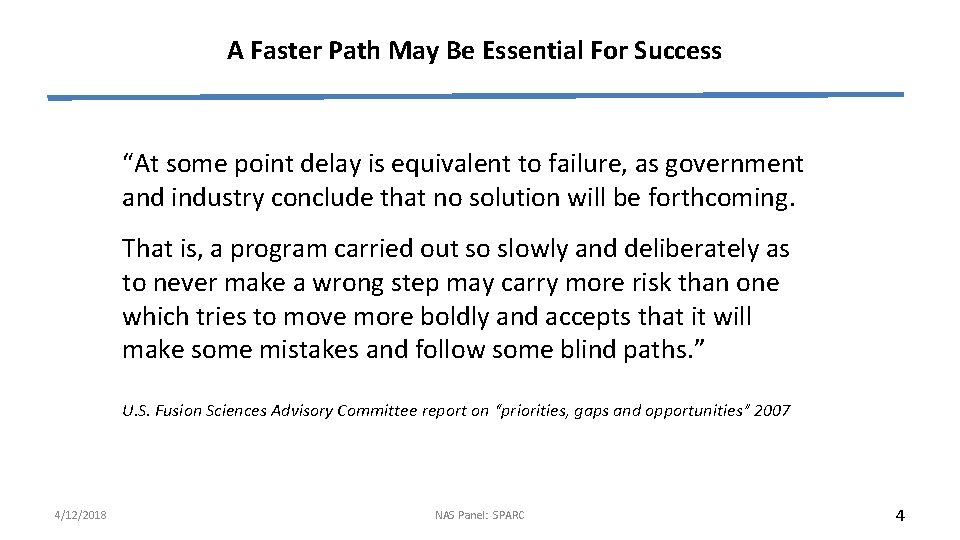 A Faster Path May Be Essential For Success “At some point delay is equivalent