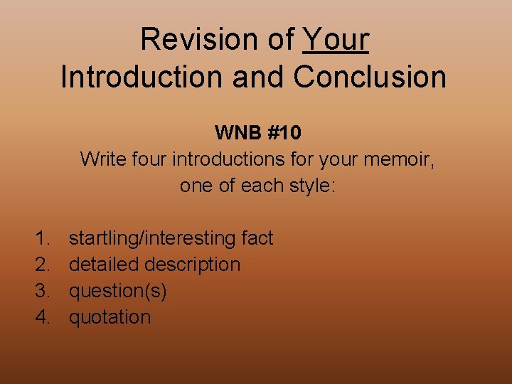 Revision of Your Introduction and Conclusion WNB #10 Write four introductions for your memoir,
