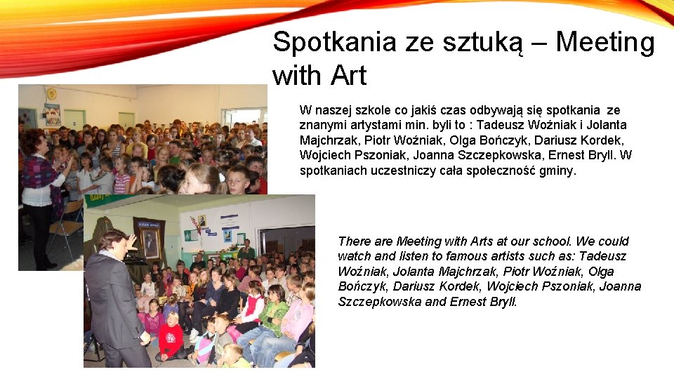 Spotkania ze sztuką – Meeting with Art W naszej szkole co jakiś czas odbywają