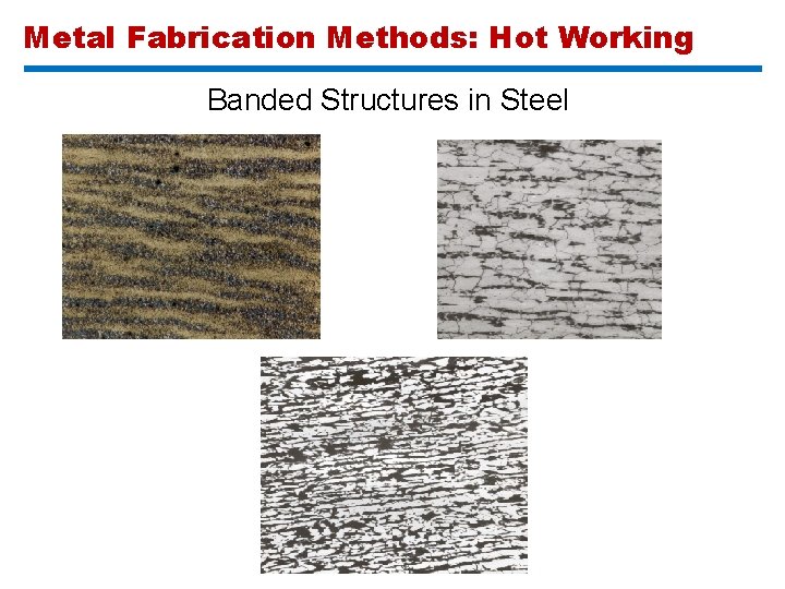 Metal Fabrication Methods: Hot Working Banded Structures in Steel 