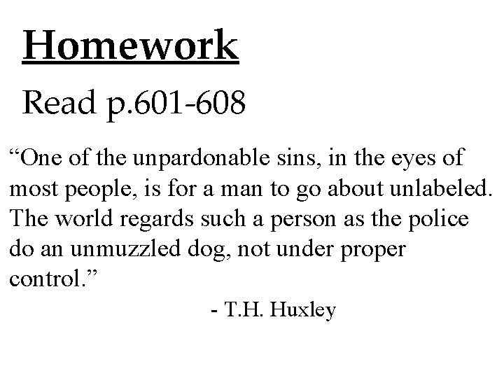 Homework Read p. 601 -608 “One of the unpardonable sins, in the eyes of