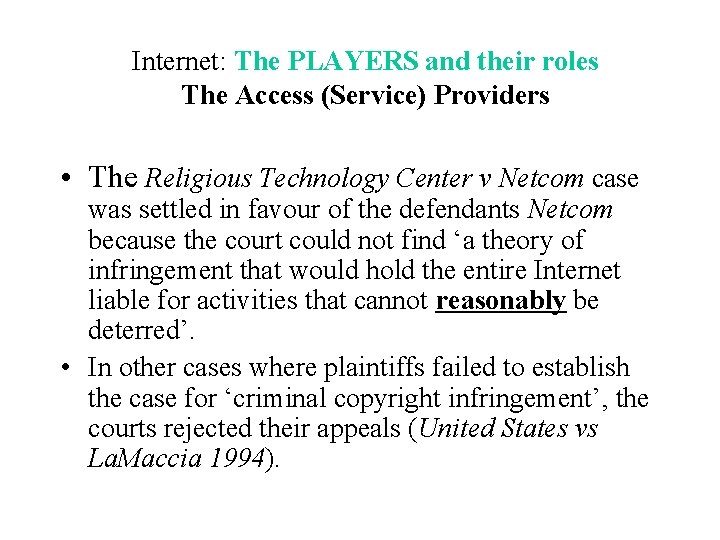 Internet: The PLAYERS and their roles The Access (Service) Providers • The Religious Technology