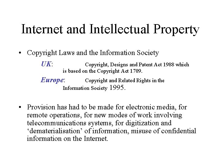 Internet and Intellectual Property • Copyright Laws and the Information Society UK: Copyright, Designs