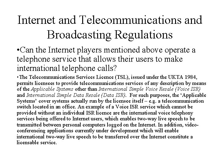 Internet and Telecommunications and Broadcasting Regulations • Can the Internet players mentioned above operate