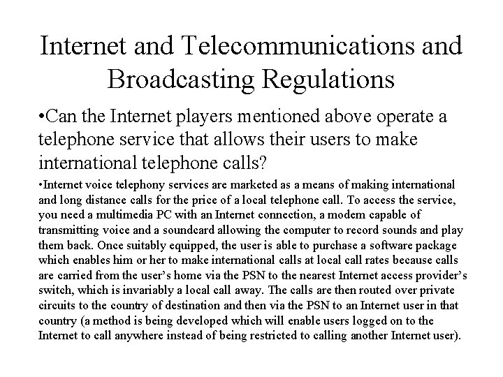 Internet and Telecommunications and Broadcasting Regulations • Can the Internet players mentioned above operate