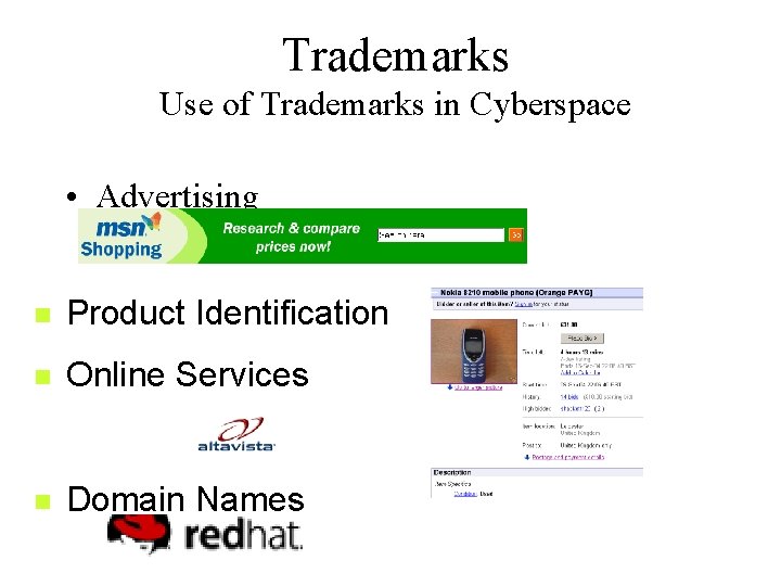 Trademarks Use of Trademarks in Cyberspace • Advertising n Product Identification n Online Services