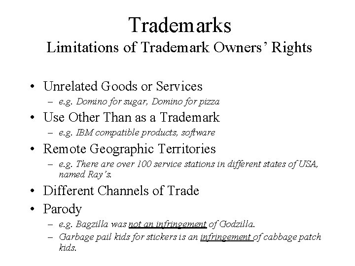 Trademarks Limitations of Trademark Owners’ Rights • Unrelated Goods or Services – e. g.