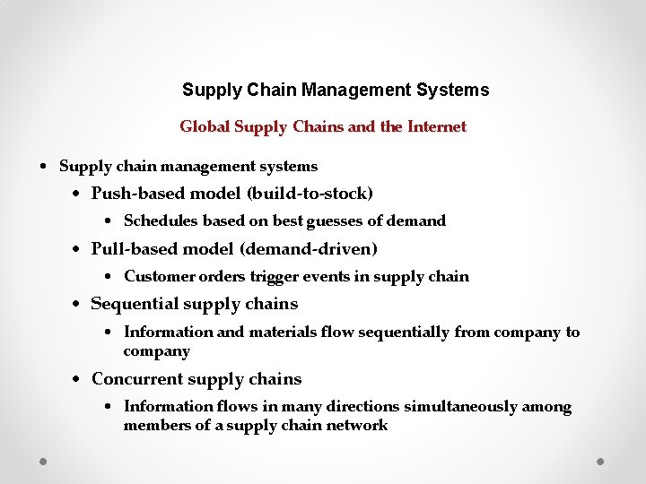 Supply Chain Management Systems Global Supply Chains and the Internet • Supply chain management