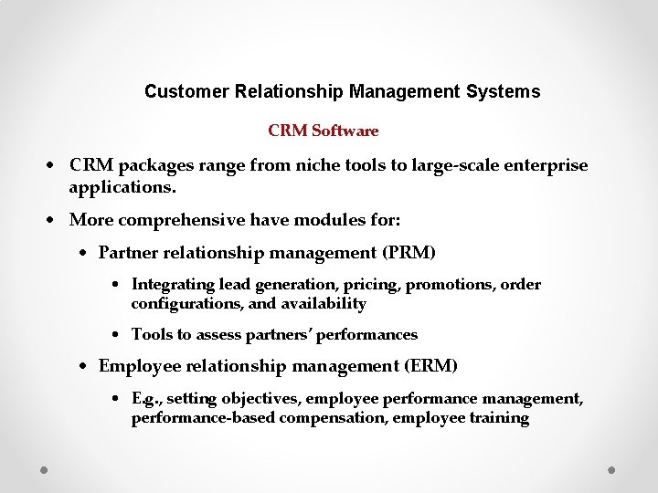 Customer Relationship Management Systems CRM Software • CRM packages range from niche tools to