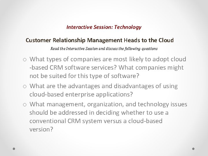 Interactive Session: Technology Customer Relationship Management Heads to the Cloud Read the Interactive Session