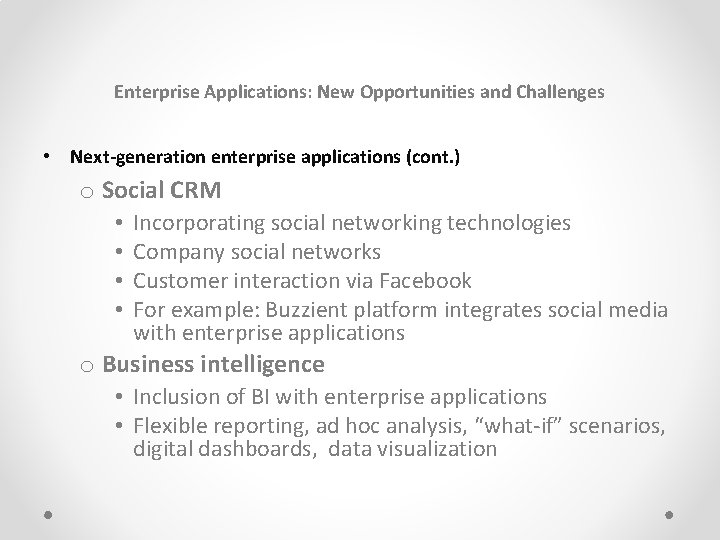 Enterprise Applications: New Opportunities and Challenges • Next-generation enterprise applications (cont. ) o Social