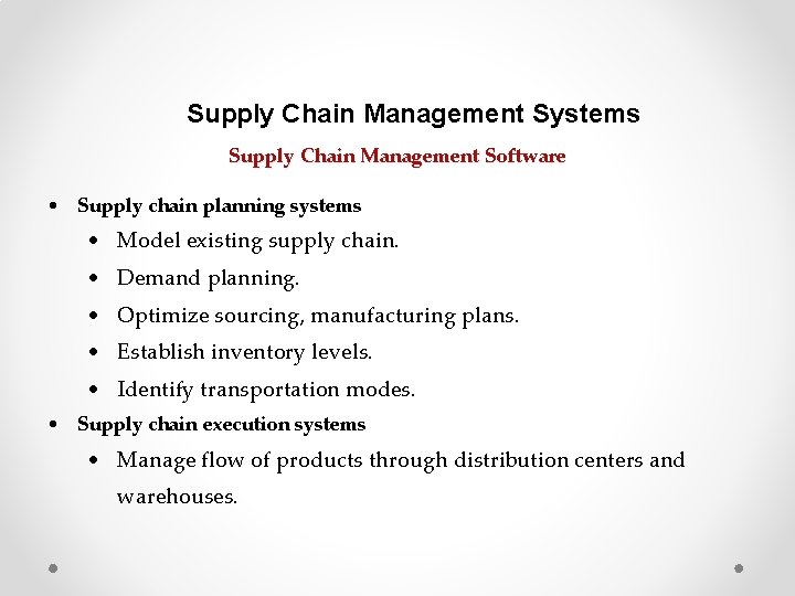 Supply Chain Management Systems Supply Chain Management Software • Supply chain planning systems •