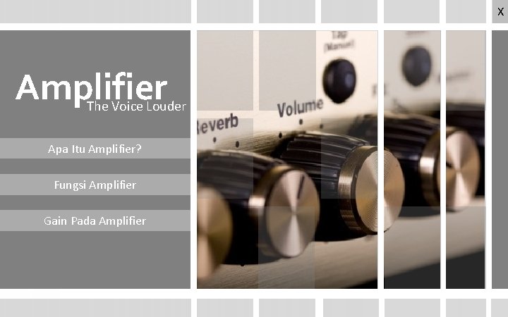 X Amplifier The Voice Louder Apa Itu Amplifier? Fungsi Amplifier Gain Pada Amplifier 