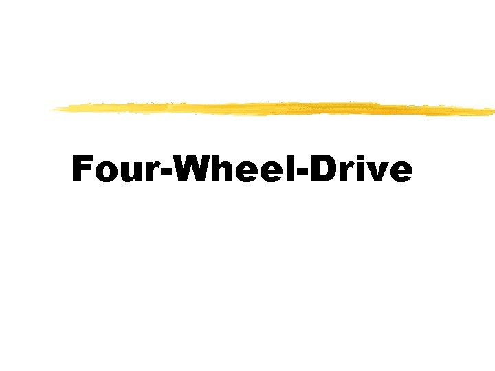 Four-Wheel-Drive Four-Wheel-Drive