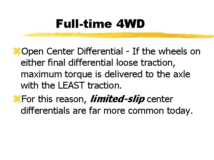 Full-time 4 WD z. Open Center Differential - If the wheels on either final Full-time 4 WD z. Open Center Differential - If the wheels on either final