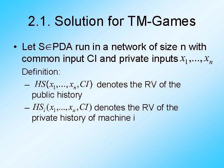 2. 1. Solution for TM-Games • Let S∈PDA run in a network of size