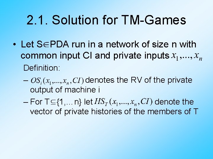 2. 1. Solution for TM-Games • Let S∈PDA run in a network of size