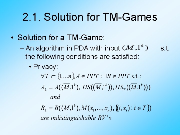 2. 1. Solution for TM-Games • Solution for a TM-Game: – An algorithm in