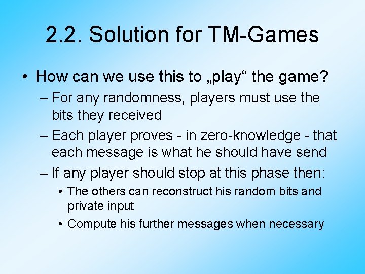 2. 2. Solution for TM-Games • How can we use this to „play“ the