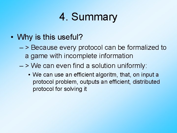 4. Summary • Why is this useful? – > Because every protocol can be