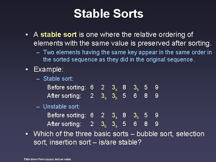 Stable Sorts • A stable sort is one where the relative ordering of elements Stable Sorts • A stable sort is one where the relative ordering of elements