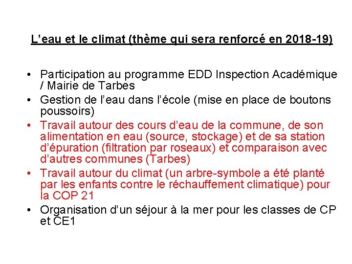 L’eau et le climat (thème qui sera renforcé en 2018 -19) • Participation au