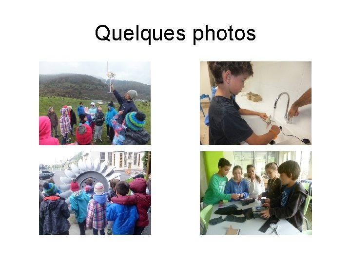 Quelques photos 