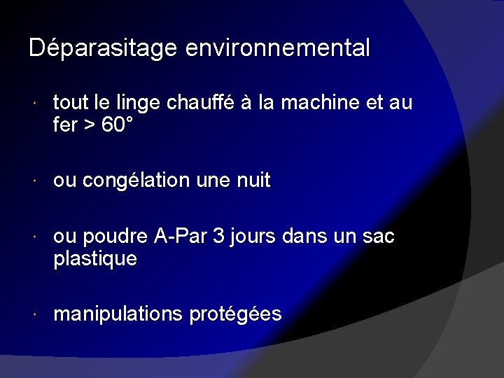 Déparasitage environnemental tout le linge chauffé à la machine et au fer > 60°