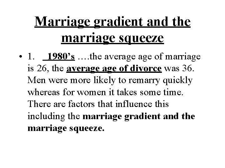 Marriage gradient and the marriage squeeze • 1. 1980’s …. the average of marriage