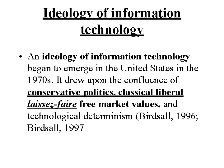 Ideology of information technology • An ideology of information technology began to emerge in