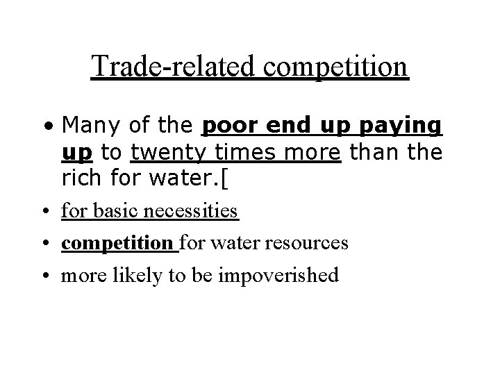 Trade-related competition • Many of the poor end up paying up to twenty times