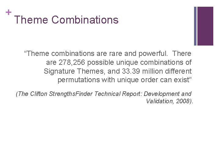 + Theme Combinations “Theme combinations are rare and powerful. There are 278, 256 possible