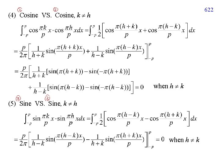 622 (4) Cosine VS. Cosine, k h when h k (5) Sine VS. Sine, 622 (4) Cosine VS. Cosine, k h when h k (5) Sine VS. Sine,