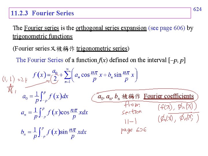 624 11. 2. 3 Fourier Series The Fourier series is the orthogonal series expansion 624 11. 2. 3 Fourier Series The Fourier series is the orthogonal series expansion
